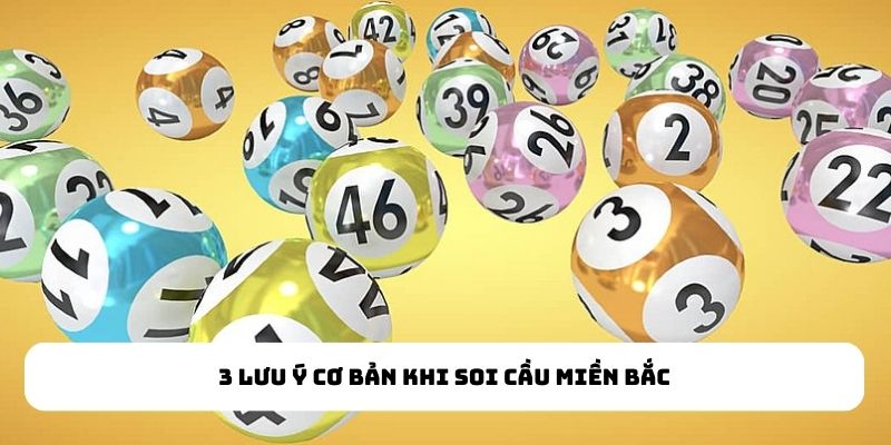 3 lưu ý cơ bản khi soi cầu xổ số Miền Bắc