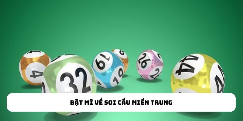 Bật mí về soi cầu miền Trung