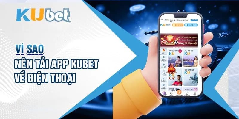 Giới thiệu app Kubet và những thông tin tổng quan